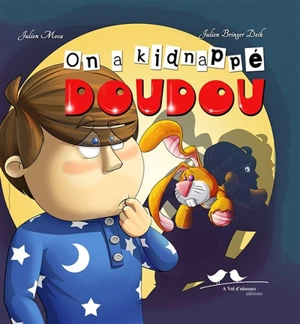 On a kidnappé doudou - Julien Derouet