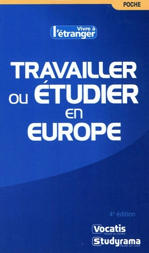 Travailler ou étudier en Europe - Vivre à l'étranger (périodique)