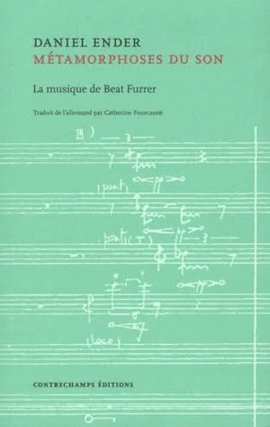 Métamorphoses du son : la musique de Beat Furrer - Daniel Ender