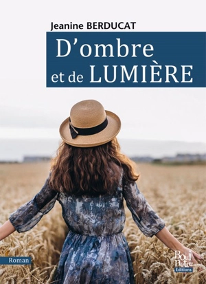 D'ombre et de lumière - Jeanine Berducat