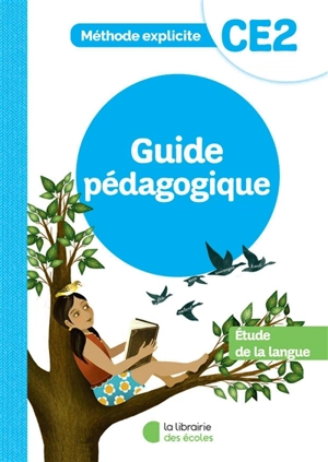 Etude de la langue, CE2 : méthode explicite : guide pédagogique - Cécile Dalle