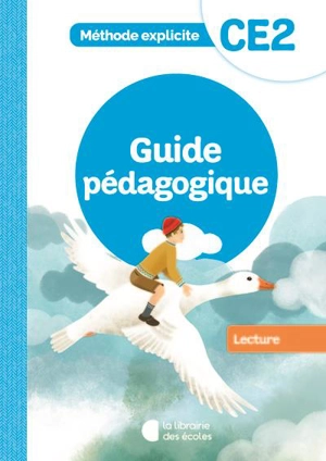 Lecture, CE2 : méthode explicite : guide pédagogique - Jean-Claude Dunkhorst