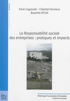 La responsabilité sociale des entreprises : pratiques et impacts - Kinvi Logossah