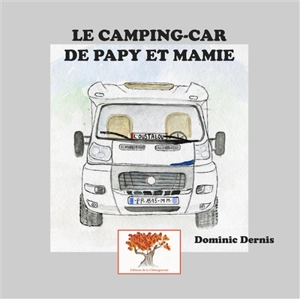 Le camping-car de papy et mamie - Dominic Dernis