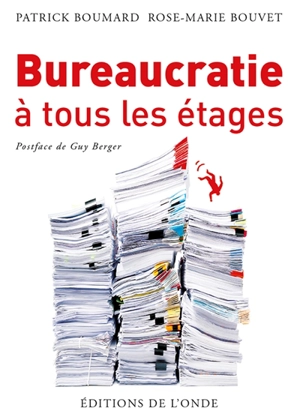 Bureaucratie à tous les étages - Patrick Boumard