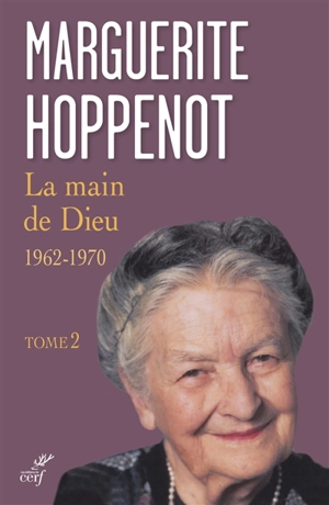 La main de Dieu. Vol. 2. Dévoilement de la lumière pour l'Eglise et pour le monde : 1962-1970 - Marguerite Hoppenot