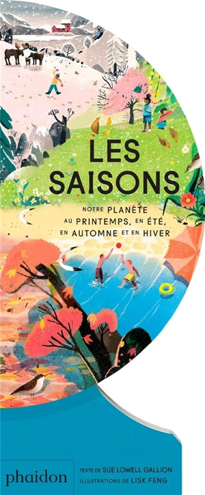 Les saisons : notre planète au printemps, en été, en automne et en hiver - Sue Lowell Gallion