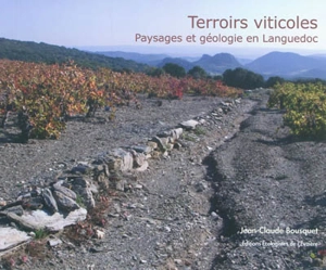 Terroirs viticoles : paysages et géologie en Languedoc - Jean-Claude Bousquet