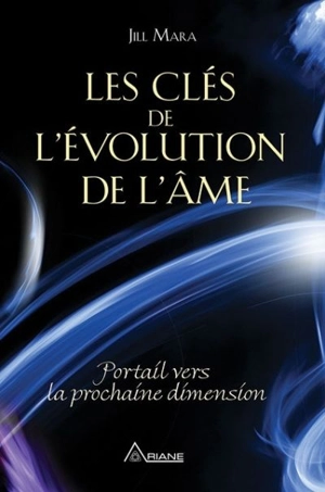 Les clés de l'évolution de l'âme : portail vers la prochaine dimension - Simion