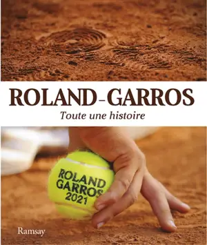 Roland-Garros : toute une histoire - Félicien Taris