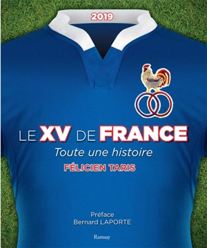Le XV de France : toute une histoire - Félicien Taris
