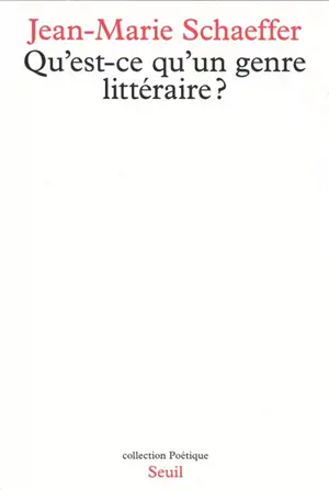 Qu'est-ce qu'un genre littéraire ? - Jean-Marie Schaeffer