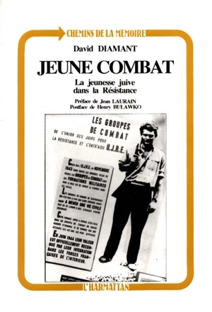 Jeune combat : la jeunesse juive dans la Résistance - David Diamant