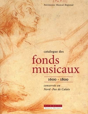 Catalogue des fonds musicaux 1600-1800 : conservés en Nord-Pas de Calais - Laurent Schmitt