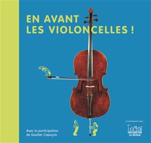 En avant les violoncelles ! - Christine Auberger