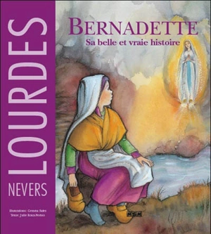 Bernadette : sa belle et vraie histoire - Gemma Sales