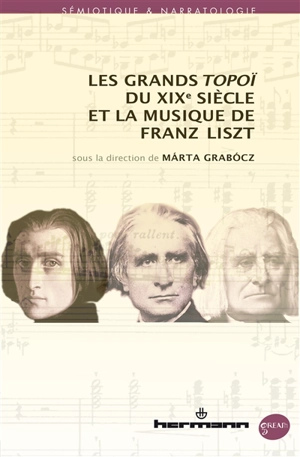 Les grands topoï du XIXe siècle et la musique de Franz Liszt