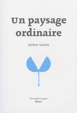 Un paysage ordinaire - Derek Munn