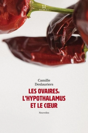 Les ovaires, l'hypothalamus et le coeur - Camille Deslauriers