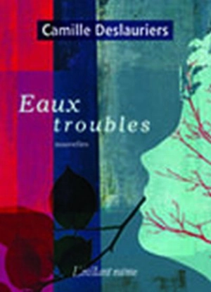 Eaux troubles - Camille Deslauriers