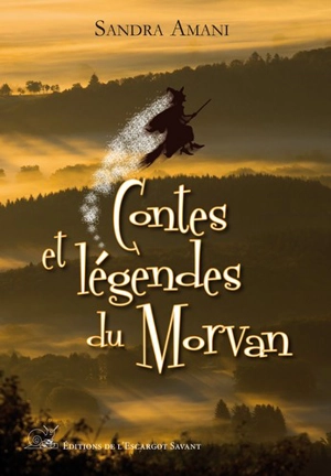 Contes et légendes du Morvan - Sandra Amani