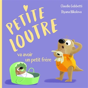 Petite loutre va avoir un petit frère - Claudio Gobbetti