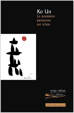 La première personne est triste : anthologie - Un Ko