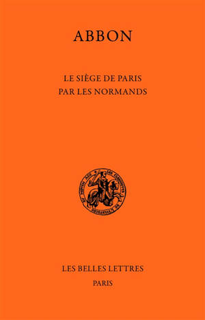 Le Siège de Paris par les Normands : poème du IXe siècle - Abbon