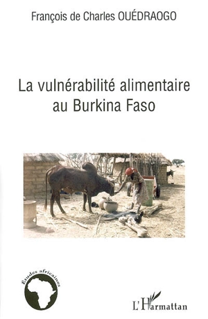 La vulnérabilité alimentaire au Burkina Faso - François de Charles Ouédraogo