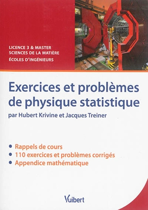 Exercices et problèmes de physique statistique : rappels de cours, exercices et problèmes corrigés : licence 3 & master, sciences de la matière, écoles d'ingénieurs - Hubert Krivine