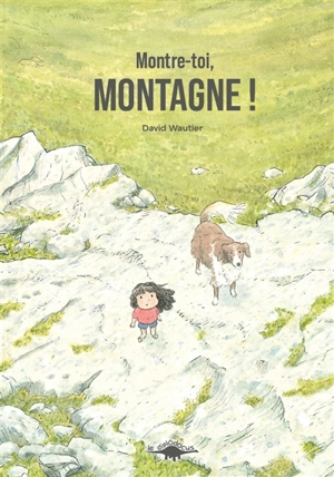 Montre-toi, montagne ! - David Wautier