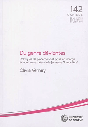 Du genre déviantes : politiques de placement et prise en charge éducative sexuées de la jeunesse irrégulière - Olivia Vernay
