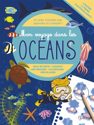 Mon voyage dans les océans : jeux de mots, logique, labyrinthes, coloriages, bricolages - Claire Chabot