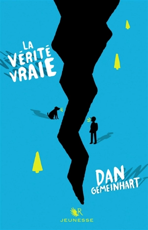 La vérité vraie - Dan Gemeinhart