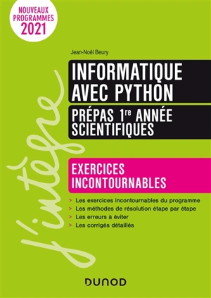 Informatique avec Python, prépas 1re année scientifiques : exercices incontournables : nouveaux programmes 2021 - Jean-Noël Beury