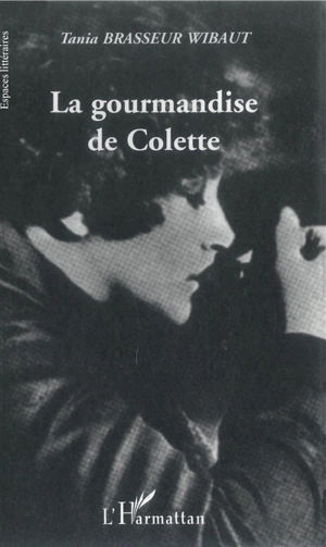 La gourmandise de Colette - Tania Brasseur Wibaut