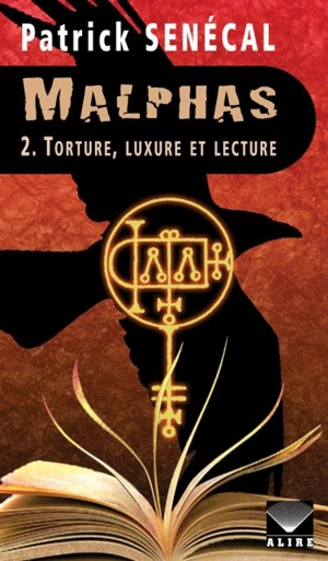 Malphas. Vol. 2. Torture, luxure et lecture - Patrick Senécal