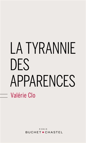 La tyrannie des apparences - Valérie Clo