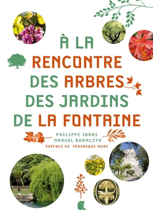 A la rencontre des arbres des jardins de la Fontaine - Philippe Ibars