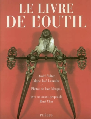 Le livre de l'outil. L'outil de l'utopie - André Velter