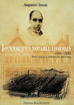 Auguste Isaac : journal d'un notable lyonnais, 1906-1935 - Auguste Isaac