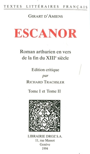 Escanor : roman arthurien en vers de la fin du XIIIe siècle - Girart d'amiens