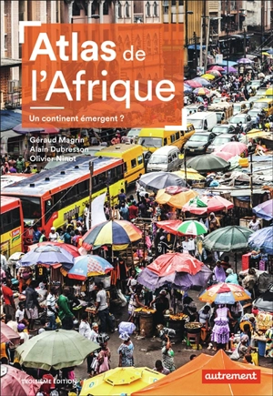 Atlas de l'Afrique : un continent émergent ? - Géraud Magrin