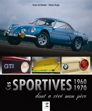 Ces sportives 1960-1970 dont a rêvé mon père - Patrice Vergès