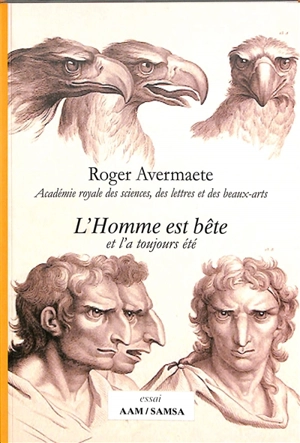 L'homme est bête et l'a toujours été - Roger Avermaete