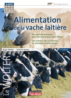 Alimentation de la vache laitière - Roger Wolter