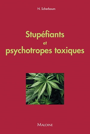 Stupéfiants et psychotropes toxiques - Norbert Scherbaum