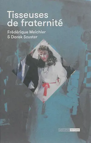 Tisseuses de fraternité - Frédérique Meichler