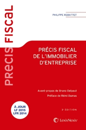 Précis fiscal de l'immobilier d'entreprise - Philippe Rebattet