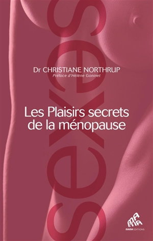 Les plaisirs secrets de la ménopause - Christiane Northrup